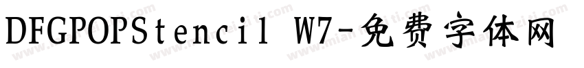 DFGPOPStencil W7字体转换